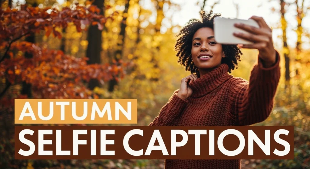 autumn selfie captions