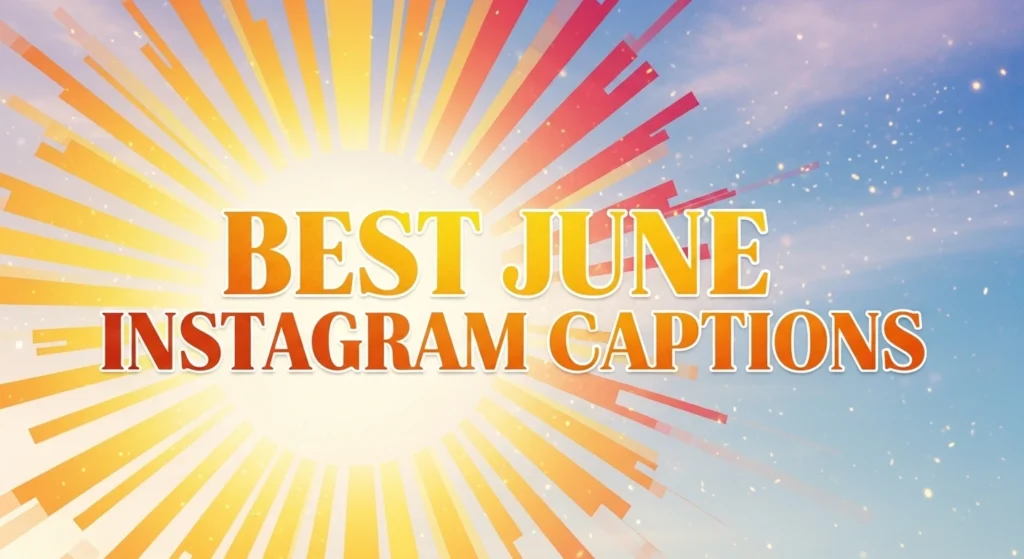 Best June Instagram Captions