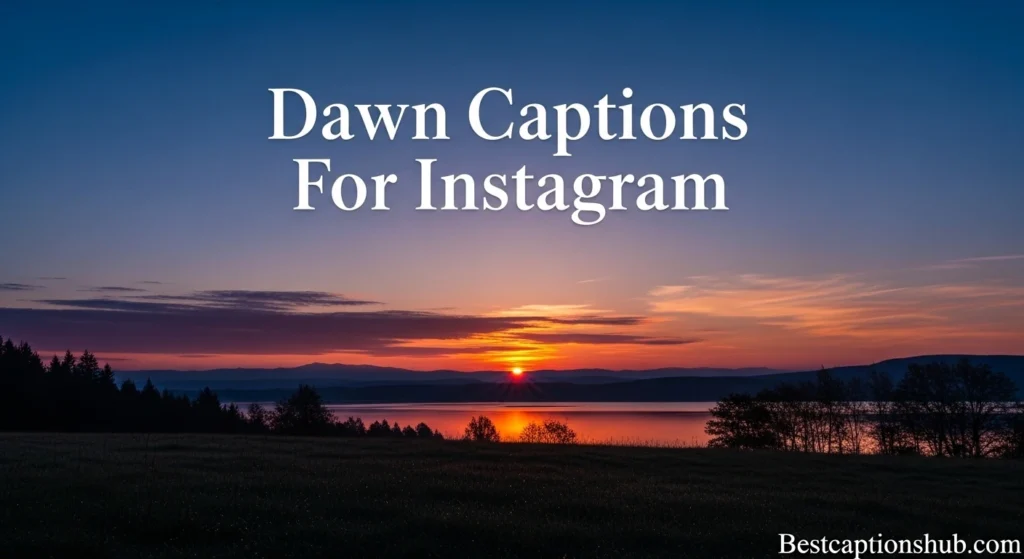 dawn captions for instagram