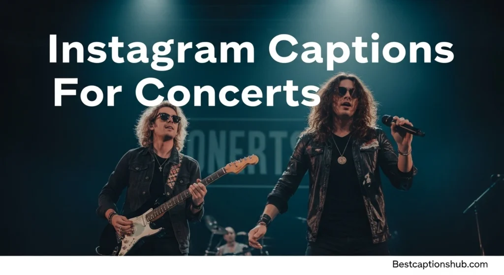 Instagram Captions For Concerts